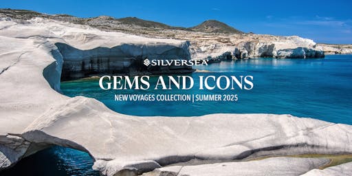 OPEN NOW: Silversea's Summer 2025 Itineraries
