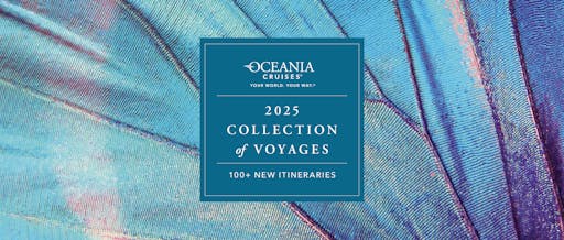 Oceania Cruises' 2025 Itineraries